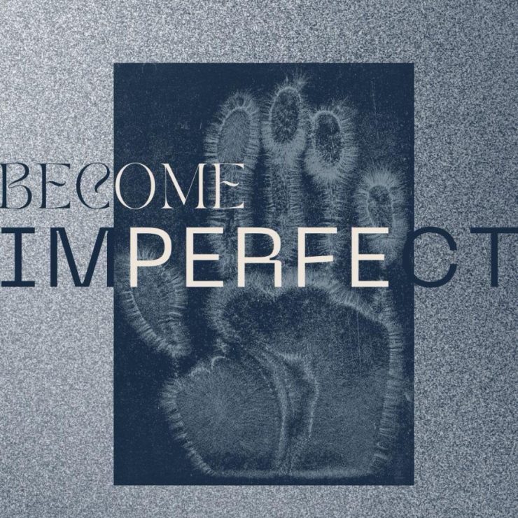Become Imperfect